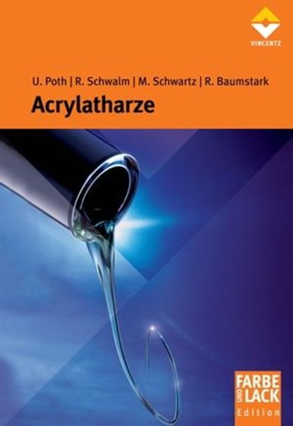 Acrylatharze, Ulrich Poth ; Reinhold Schwalm ; Roland Baumstark ; Manfred Schwartz - Ebook - 9783866308206