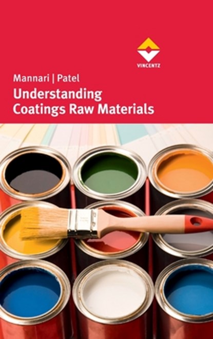 Mannari, V: Understanding Coatings Raw Materials, Vijay Mannari ; Chitankumar J. Patel - Gebonden - 9783866308831