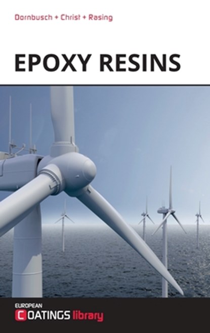 Dornbusch, M: Epoxy Resins, DORNBUSCH,  Michael ; Christ, Ulrich ; Rasing, Rob - Gebonden - 9783866308879