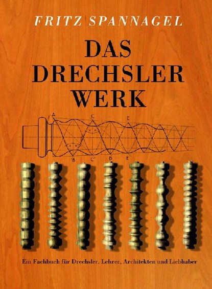 Das Drechslerwerk, Fritz Spannagel - Gebonden - 9783866309371