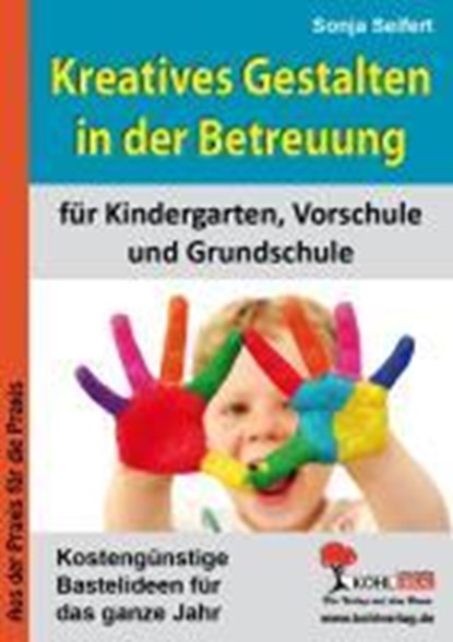 Kreatives Gestalten / Betreuung für Kindergarten, SEIFERT,  Sonja - Paperback Adobe PDF - 9783866322172