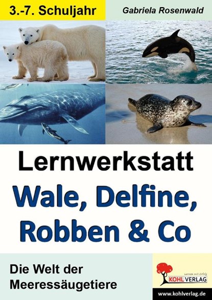 Lernwerkstatt Wale, Delfine, Robben & Co. Die Welt der Meeressäugetiere, Gabriela Rosenwald - Gebonden Adobe PDF - 9783866329188