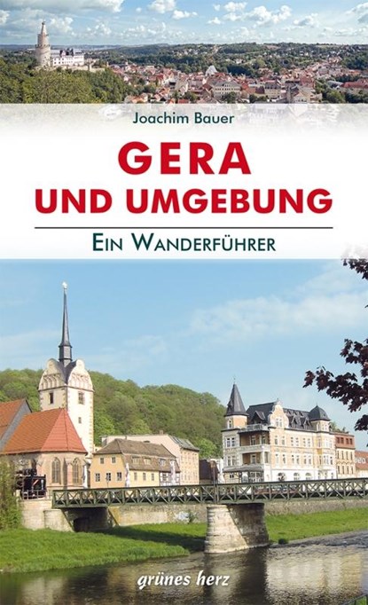 Wanderführer Gera und Umgebung, Joachim Bauer - Paperback - 9783866361607