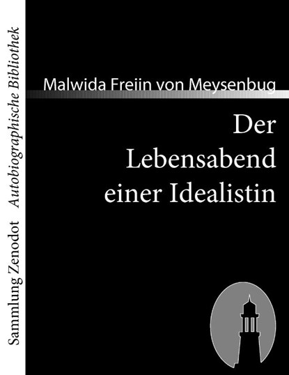 Der Lebensabend einer Idealistin, Malwida Freiin Von Meysenbug - Paperback - 9783866401471