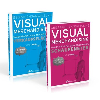Gebrauchsanweisung Visual Merchandising Band 1 Schaufenster und Band 2 Verkaufsfläche im Set, Karin Wahl - Gebonden - 9783866412958
