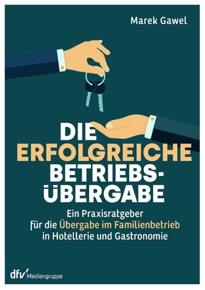 Die erfolgreiche Betriebsübergabe, Marek Gawel - Paperback - 9783866413429