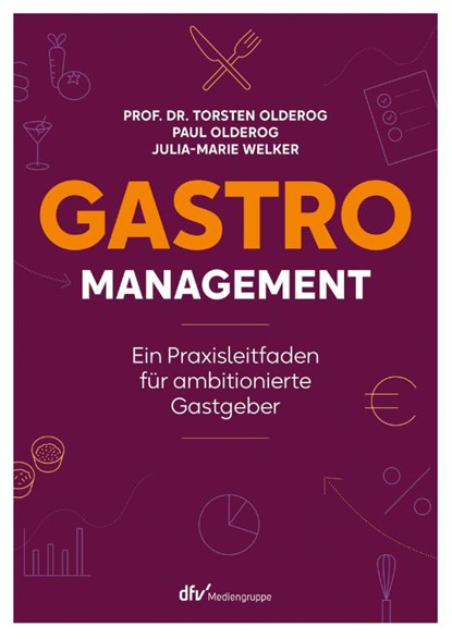 Gastro-Management, Torsten Olderog ; Paul Olderog ; Julia-Marie Welker - Paperback - 9783866413627