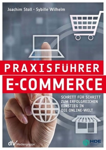 Praxisführer E-Commerce, Dr. Joachim Stoll ; Sybille Wilhelm - Ebook - 9783866415010