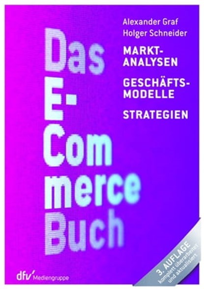 Das E-Commerce Buch, Alexander Graf ; Holger Schneider - Ebook - 9783866415089