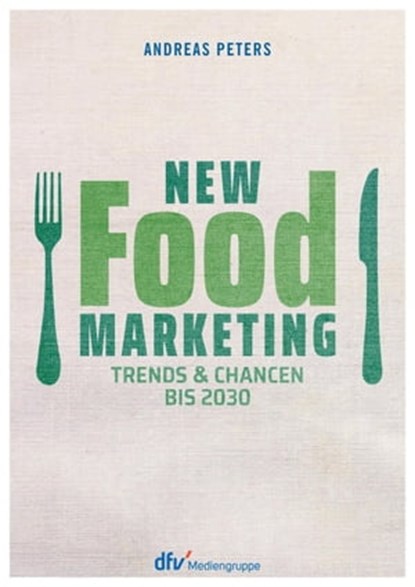 New Food Marketing, Andreas Peters - Ebook - 9783866415140