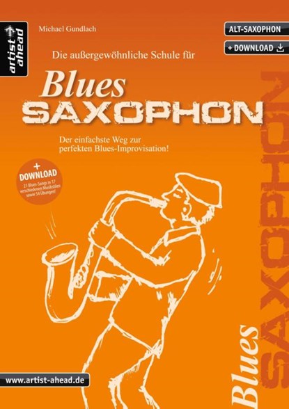 Die außergewöhnliche Schule für Blues-Saxophon (Altsaxophon), Michael Gundlach - Gebonden - 9783866420496