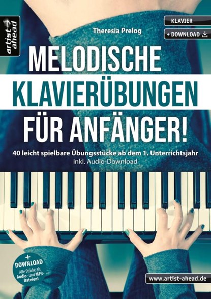 Melodische Klavierübungen für Anfänger!, Theresia Prelog - Gebonden - 9783866422070