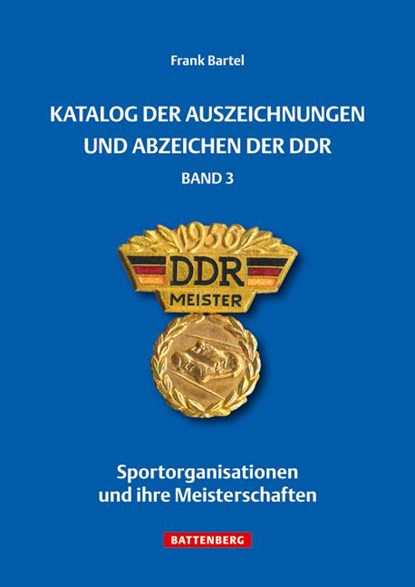 Katalog der Auszeichnungen und Abzeichen der DDR, Band 3, Frank Bartel - Gebonden - 9783866461444