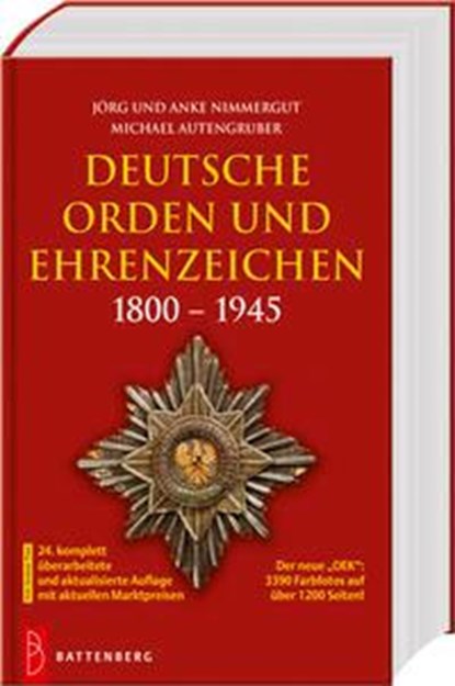 Deutsche Orden und Ehrenzeichen 1800 - 1945, Jörg Nimmergut ;  Anke Nimmergut ;  Michael Autengruber - Gebonden - 9783866462304
