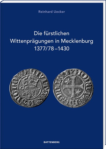 Die fürstlichen Wittenprägungen in Mecklenburg 1377/78-1430, Reinhard Uecker - Gebonden - 9783866462359