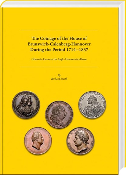 The Coinage of the House of Brunswick-Calenberg-Hannover during the period 1714-1837, Richard Smith - Gebonden - 9783866462618