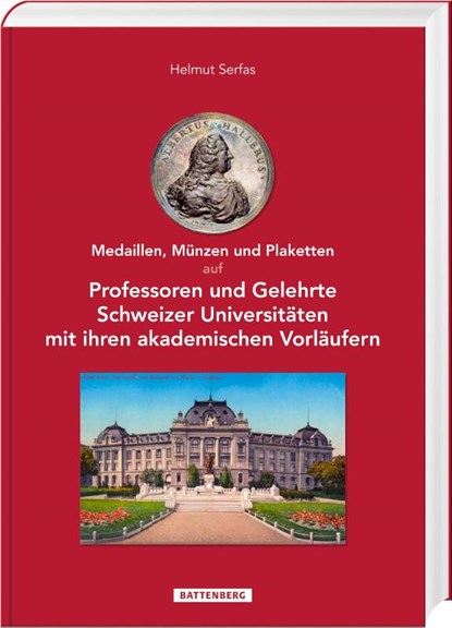 Medaillen, Münzen und Plaketten auf Professoren und Gelehrte Schweizer Universitäten mit ihren akademischen Vorläufern, Helmut Serfas - Gebonden - 9783866462694