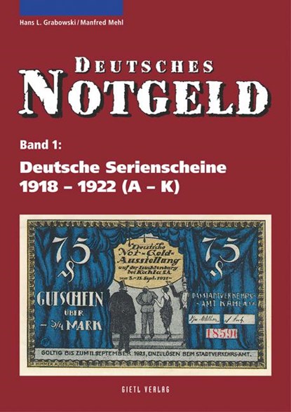 Deutsche Serienscheine 1918 - 1922, Hans-Ludwig Grabowski ; Manfred Mehl - Paperback - 9783866465183