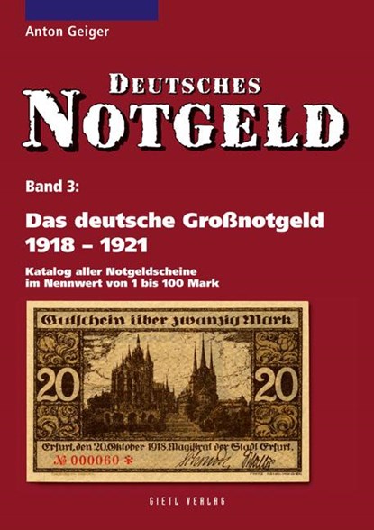 Das deutsche Großnotgeld von 1918 bis 1921, Anton Geiger - Paperback - 9783866465336