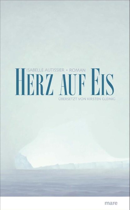 Herz auf Eis, Isabelle Autissier - Gebonden - 9783866482562