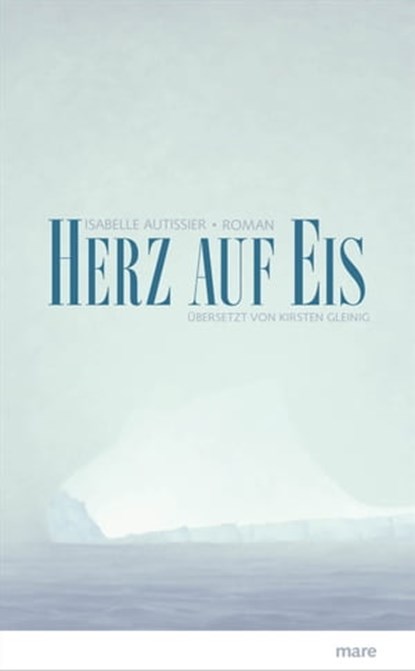 Herz auf Eis, Isabelle Autissier - Ebook - 9783866483323