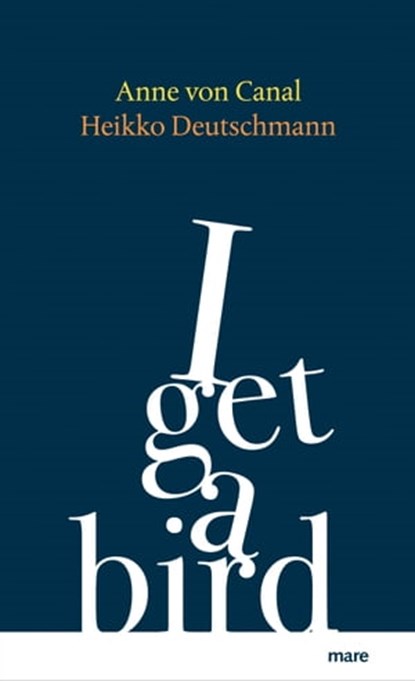 I get a bird, Anne von Canal ; Heikko Deutschmann - Ebook - 9783866483972
