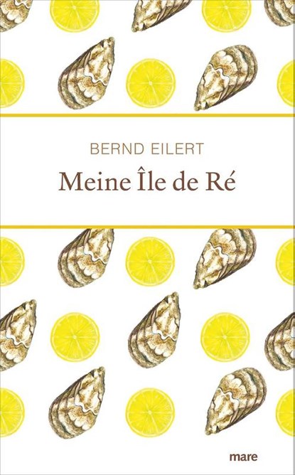 Meine Île de Ré, Bernd Eilert - Gebonden - 9783866486539