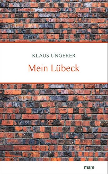 Mein Lübeck, Klaus Ungerer - Gebonden - 9783866487055