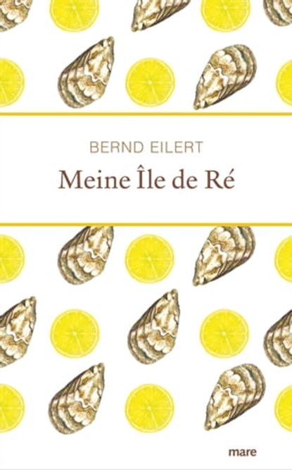Meine Île de Ré, Bernd Eilert - Ebook - 9783866488144