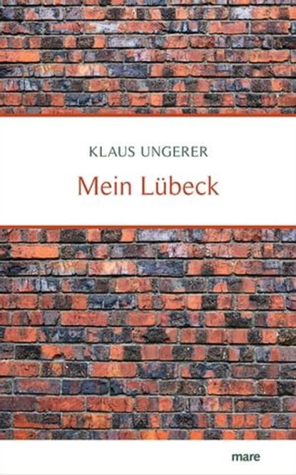 Mein Lübeck, Klaus Ungerer - Ebook - 9783866488281