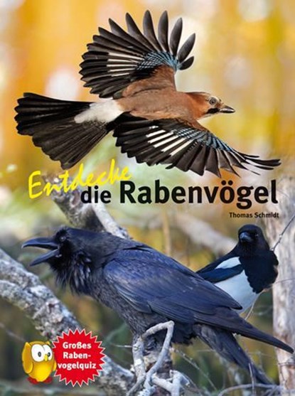 Entdecke die Rabenvögel, Thomas Schmidt - Gebonden - 9783866592155