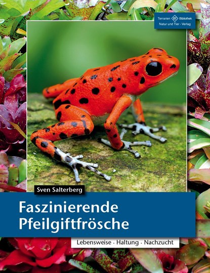 Faszinierende Pfeilgiftfrösche, Sven Salterberg - Paperback - 9783866592995