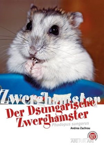 Der Dsungarische Zwerghamster, Andrea Zachrau - Ebook - 9783866594272