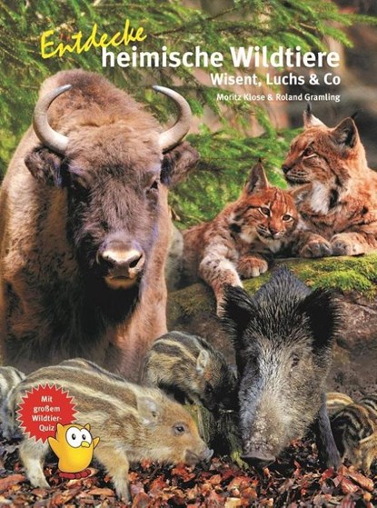 Entdecke heimische Wildtiere, Moritz Klose ; Roland Gramling - Gebonden - 9783866594852
