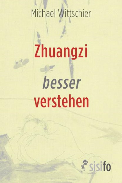 Zhuangzi besser verstehen, Michael Wittschier - Paperback - 9783866603080
