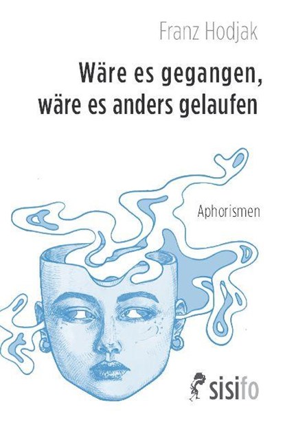 Wäre es gegangen, wäre es anders gelaufen, Franz Hodjak - Paperback - 9783866603134