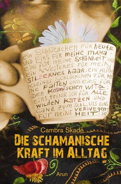 Die schamanische Kraft im Alltag, Cambra Maria Skadé - Gebonden - 9783866631168