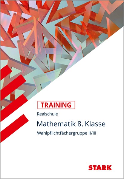 Training Realschule - Mathematik 8. Klasse Wahlpflichtfächergruppe II/III, Alexander Köppl ;  Wolfgang Becke - Paperback - 9783866681941