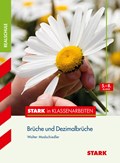Stark in Klassenarbeiten - Mathematik Brüche und Dezimalbrüche 5.-8. Klasse Realschule | Walter Modschiedler | 