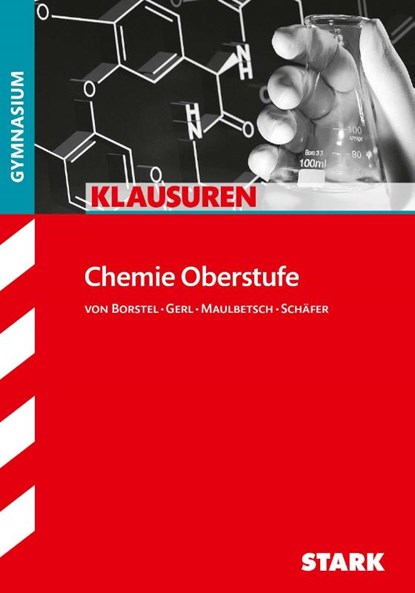 Klausuren Gymnasium - Chemie Oberstufe, Steffen Schäfer ; Gregor von Borstel ; Christoph Maulbetsch ; Thomas Gerl - Paperback - 9783866689046