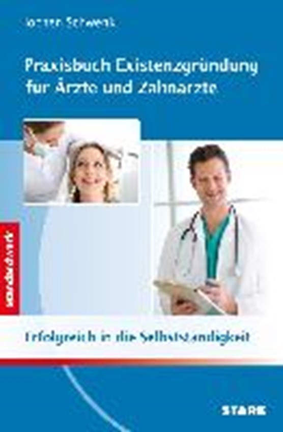 Schwenk, J: Praxisbuch Existenzgründung für Ärzte und Zahnär