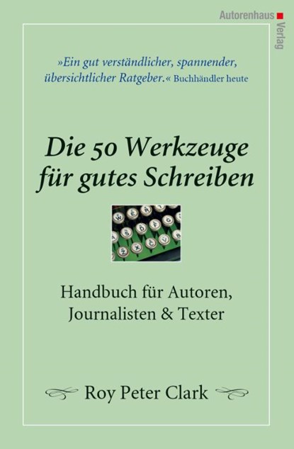 Die 50 Werkzeuge für gutes Schreiben, Roy Peter Clark - Gebonden - 9783866710313