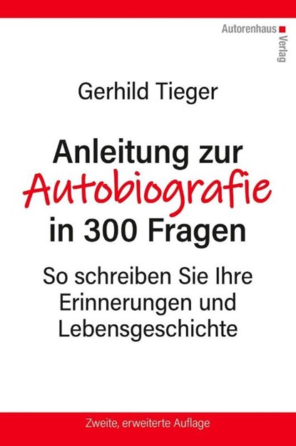 Anleitung zur Autobiographie in 300 Fragen, Gerhild Tieger - Gebonden - 9783866710856