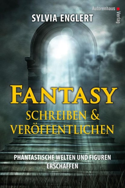 Fantasy schreiben und veröffentlichen. Phantastische Welten und Figuren erschaffen, Sylvia Englert - Gebonden - 9783866711273