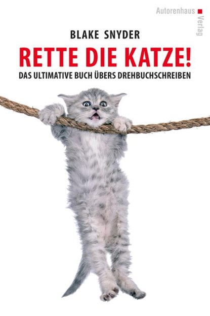Rette die Katze! Das ultimative Buch übers Drehbuchschreiben, Blake Snyder - Gebonden - 9783866711280