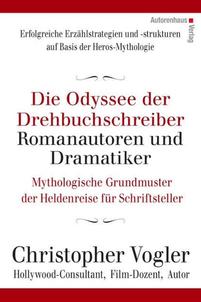 Die Odyssee der Drehbuchschreiber, Romanautoren und Dramatiker, Christopher Vogler - Gebonden - 9783866711471