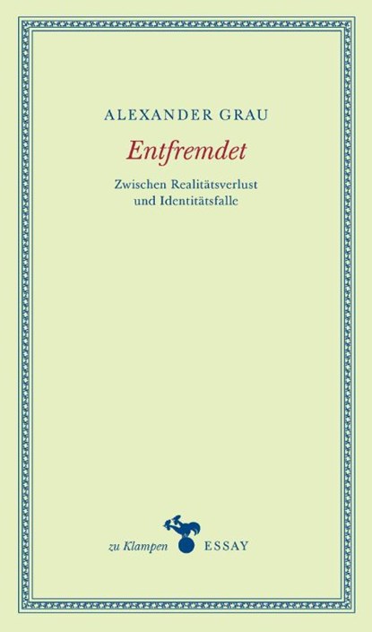 Entfremdet, Alexander Grau - Gebonden - 9783866748040