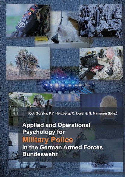 Applied and Operational Psychology for Military Police in the German Armed Forces Bundeswehr, R.-J. Gorzka ;  P. Y. Herzberg ;  Clemens Lorei ;  N. Hanssen - Paperback - 9783866767416