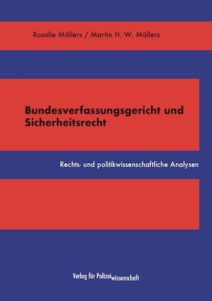 Bundesverfassungsgericht und Sicherheitsrecht, Rosalie Möllers ; Martin H. W. Möllers - Paperback - 9783866768536