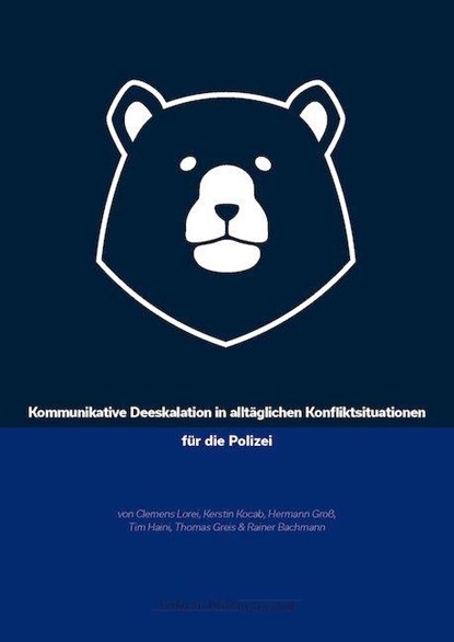 Kommunikative Deeskalation in alltäglichen Konfliktsituationen für die Polizei, Clemens Lorei ; Kerstin Kocab ; Hermann Groß ; Tim Haini - Paperback - 9783866769991